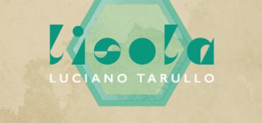 LUCIANO TARULLO torna con un nuovo album in bilico fra ROCK e CANTAUTORATO “L’ISOLA”