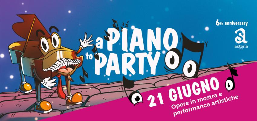 Con “A PIANO to PARTY” il 21 giugno Asteria Space festeggia 6 anni