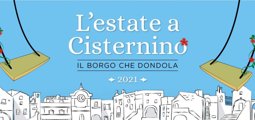 Cisternino: Il Borgo che dondola, ecco il cartellone per Estate 2021