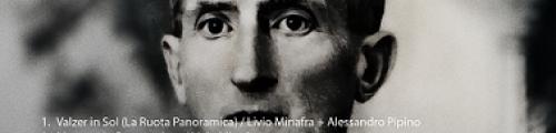 Esce il 13 gennaio il nuovo capitolo del progetto discografico di ricerca sui musicisti dimenticati di Puglia a cura di Livio Minafra