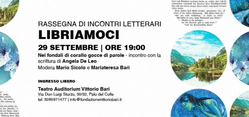 La Fondazione Vittorio Bari ripropone la rassegna letteraria LIBRIAMOCI