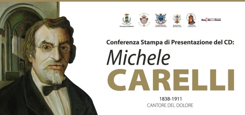 'Michele Carelli – Cantore del dolore'. Questa sera la presentazione del terzo CD del cofanetto realizzato dall'Associazione “Davide Delle Cese”